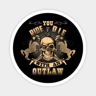 You Ride With An Outlaw Magnet